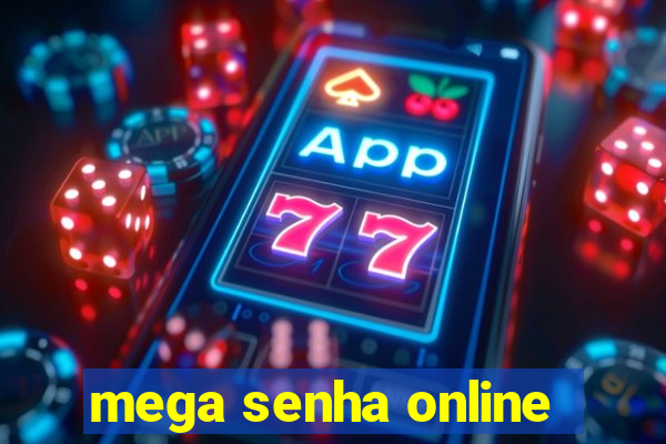 mega senha online